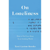 On Loneliness: How to Feel Less Alone in an Isolating World - Paperback