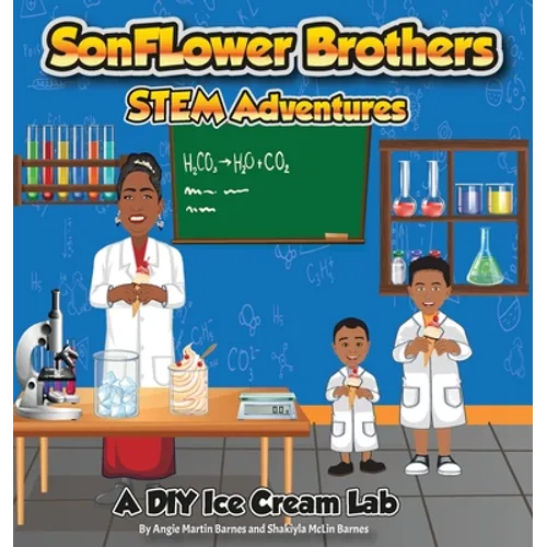SonFlower Brothers STEM Adventures: A DIY Ice Cream Lab - Hardcover