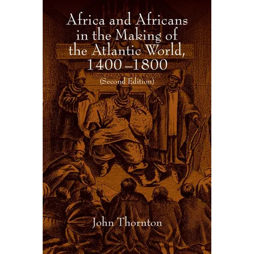 Africa and Africans in the Making of the Atlantic World, 1400-1800 - Paperback