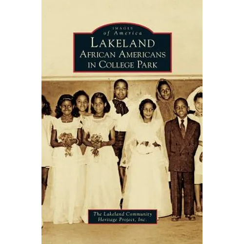 Lakeland: African Americans in College Park - Hardcover