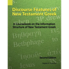 Discourse Features of New Testament Greek: A Coursebook on the Information Structure of New Testament Greek, 2nd Edition - Paperback