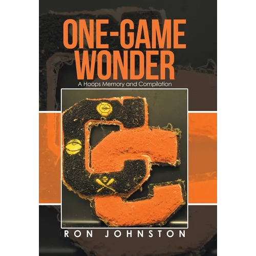 One-Game Wonder: A Hoops Memory and Compilation - Hardcover