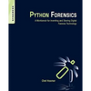 Python Forensics: A Workbench for Inventing and Sharing Digital Forensic Technology - Paperback
