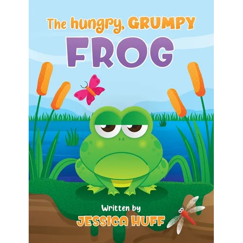 The Hungry, Grumpy Frog - Hardcover