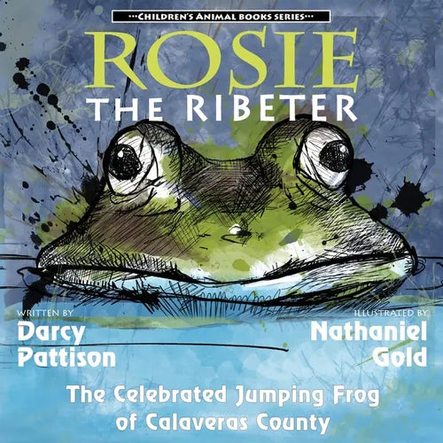 Rosie the Ribeter: The Celebrated Jumping Frog of Calaveras County - Paperback
