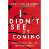 I Didn't See It Coming: Scenes of Love, Loss and Lewy Body Dementia - Hardcover