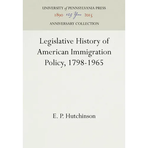 Legislative History of American Immigration Policy, 1798-1965 - Hardcover