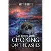 This Rotten World: Choking on the Ashes - Paperback