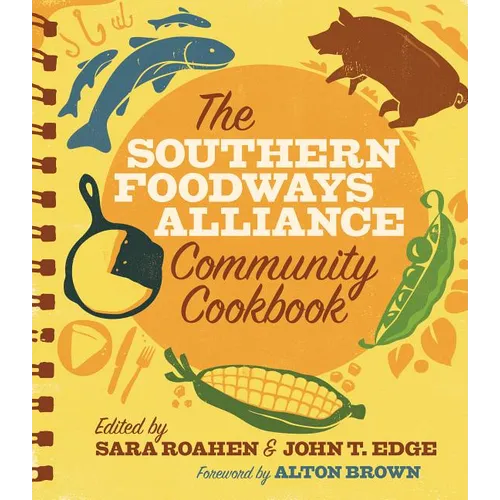 The Southern Foodways Alliance Community Cookbook - Paperback