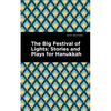 The Big Festival of Lights: Stories and Plays for Hanukkah - Paperback