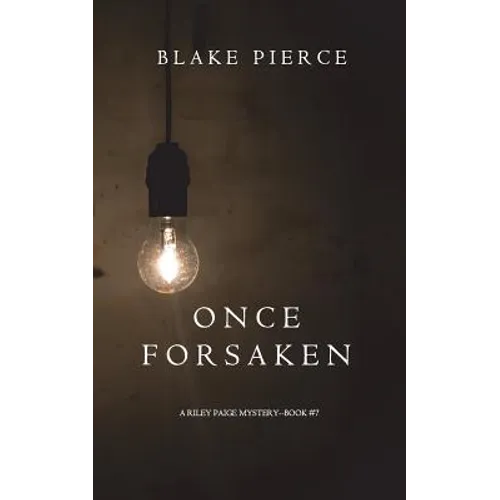 Once Forsaken (A Riley Paige Mystery-Book 7) - Paperback