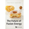 The Future of Fusion Energy - Hardcover