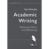 Academic Writing: Mastering Citation and Referencing - Paperback