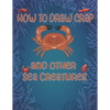 How to Draw Crap and Other sea creatures: how to draw for kids step by step Dolphin Octopus Fish shark draw cute animals - Paperback