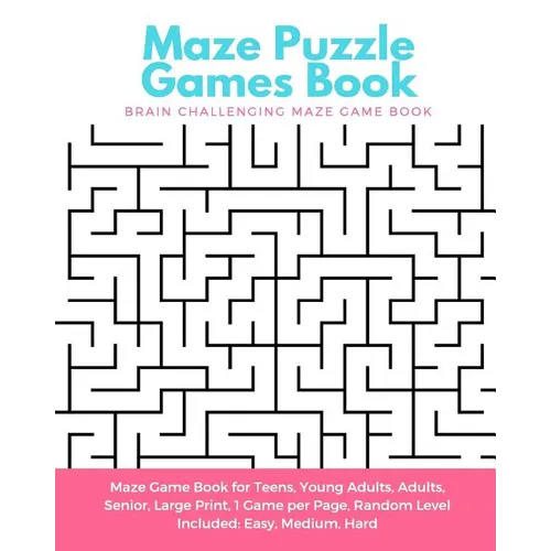 Maze Puzzle Games Book: Brain Challenging Maze Game Book for Teens, Young Adults, Adults, Senior, Large Print, 1 Game per Page, Random Level I - Paperback