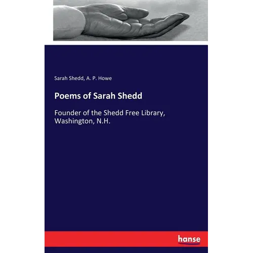 Poems of Sarah Shedd: Founder of the Shedd Free Library, Washington, N.H. - Paperback