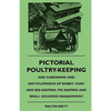 Pictorial Poultry-Keeping And Gardening And Encyclopaedia Of Rabbit, Goat And Bee-Keeping, Pig Keeping And Small Holdings Management - Paperback