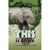 THIS is Africa: True Tales of a Safari Guide - Paperback