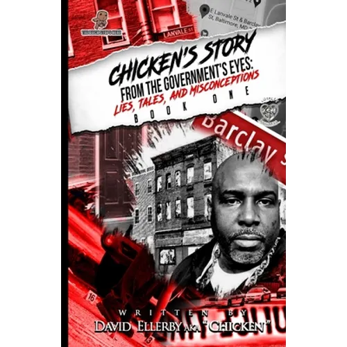 Chicken's Story: Tales, Lies, and Misconceptions from the Government's Eye's - Paperback