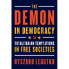 The Demon in Democracy: Totalitarian Temptations in Free Societies - Paperback