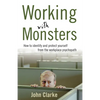 Working with Monsters: How to Identify and Protect Yourself from the Workplace Psychopath - Paperback
