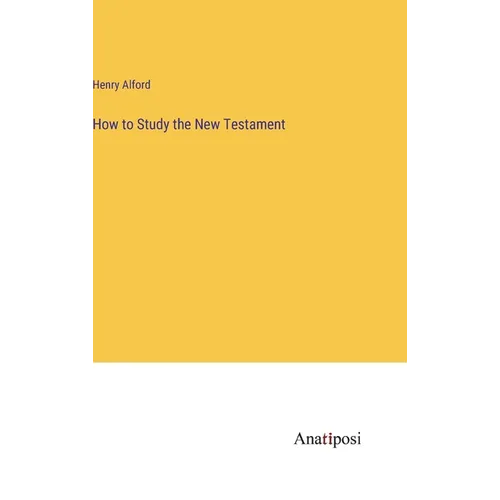 How to Study the New Testament - Hardcover