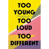 Too Young, Too Loud, Too Different: Poems from Malika's Poetry Kitchen - Paperback