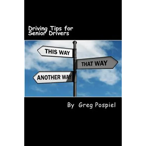 Driving Tips for Senior Drivers - Paperback