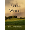 Even When: Rejoicing in God's Faithfulness through Life's Uncertainty, Disappointment, and Loss - Paperback