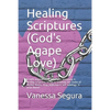 Healing Scriptures (God's Agape Love): A faith inspired book filled with testimony & healing scriptures to aid in breaking the chains of Mental Illnes - Paperback