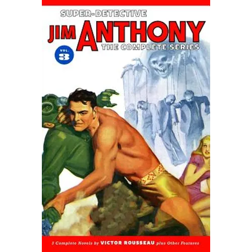 Super-Detective Jim Anthony: The Complete Series Volume 3 - Paperback