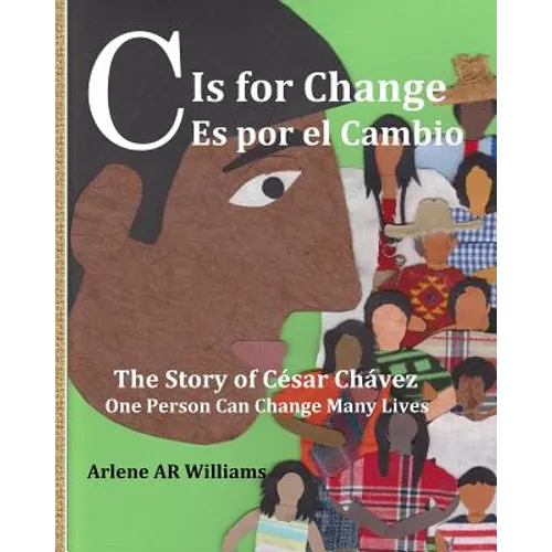 C is for Change: The story of Cesar Chavez - Paperback