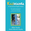 KazMainea! An International Adoption Memoir: How our crazy journey from Maine to Kazakhstan led us to the Good Life we never knew we wanted. - Paperback