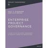 Enterprise Project Governance: A Guide to the Successful Management of Projects Across the Organization - Paperback