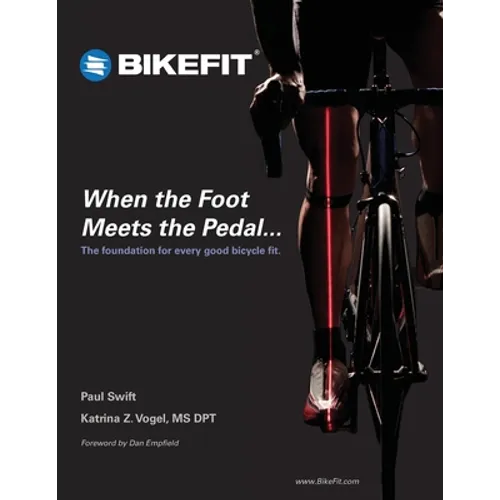 When the Foot Meets the Pedal...: The foundation for every good bicycle fit - Paperback
