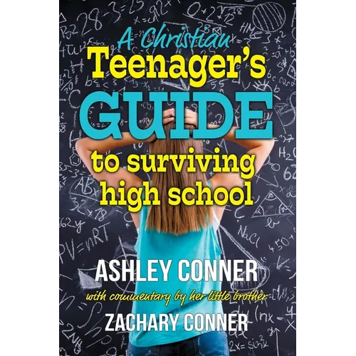 A Christian Teenager's Guide to Surviving High School - Paperback