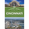 A History Lover's Guide to Cincinnati - Paperback