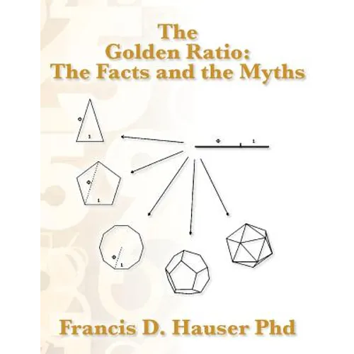 The Golden Ratio: The Facts and the Myths - Paperback