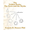 The Golden Ratio: The Facts and the Myths - Paperback