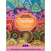 Beyond the Square Crochet Motifs: 144 Circles, Hexagons, Triangles, Squares, and Other Unexpected Shapes - Spiral