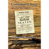 Conscious Choice: The Origins of Slavery in America and Why it Matters Today and for Our Future in Outer Space - Paperback