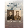 Native Memoirs from the War of 1812 - Paperback