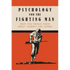 Psychology for the Fighting Man: What You Should Know About Yourself and Others - Paperback