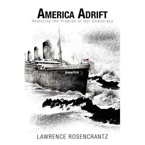 America Adrift: Restoring the Promise of our Democracy - Paperback