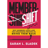 MemberShift: Why Members Leave Associations and the Strategies Proven to Bring Them Back - Hardcover