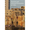 Tourism and Informal Encounters in Cuba - Paperback