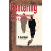 Centering: Six Steps Toward Inner Liberation - Paperback