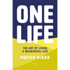 One Life: How We Forgot to Live Meaningful Lives - Mass Market Paperbound