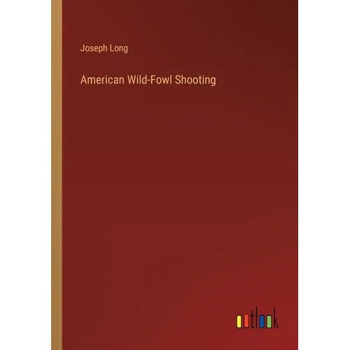 American Wild-Fowl Shooting - Paperback
