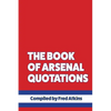 The Book of Arsenal Quotations - Paperback